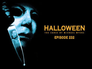 Halloween: The Curse of Michael Myers Episode 232 - Cult Film in Review
